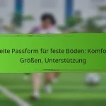Breite Passform für feste Böden: Komfort, Größen, Unterstützung