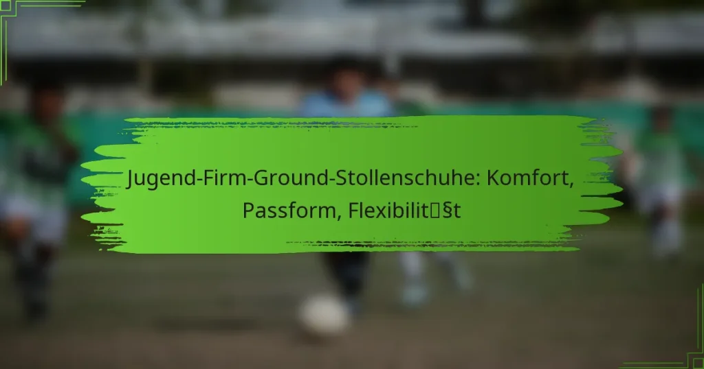 Jugend-Firm-Ground-Stollenschuhe: Komfort, Passform, Flexibilität