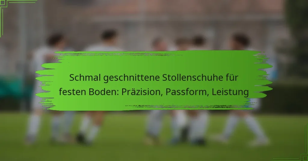 Schmal geschnittene Stollenschuhe für festen Boden: Präzision, Passform, Leistung