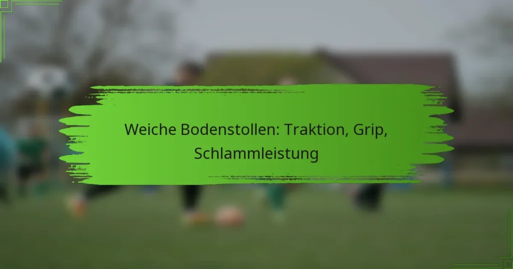 Weiche Bodenstollen: Traktion, Grip, Schlammleistung