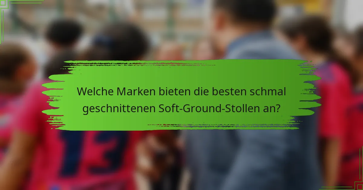 Welche Marken bieten die besten schmal geschnittenen Soft-Ground-Stollen an?
