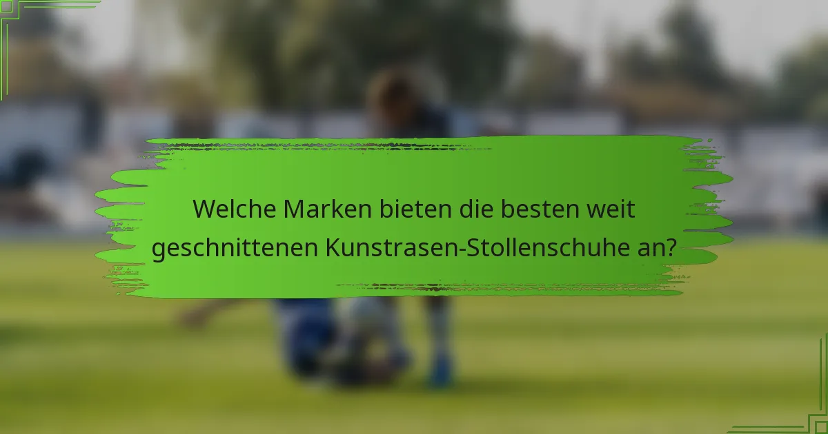 Welche Marken bieten die besten weit geschnittenen Kunstrasen-Stollenschuhe an?